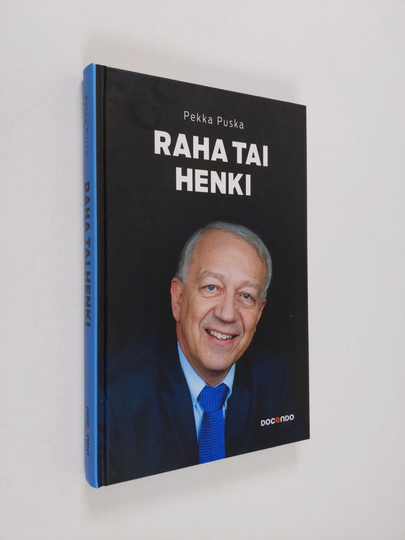 Pekka Puska : Raha tai henki