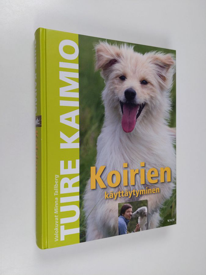 Tuire Kaimio : Koirien käyttäytyminen