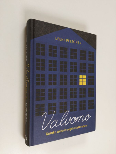 Leeni Peltonen : Valvomo : kuinka uneton oppi nukkumaan