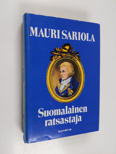 Mauri Sariola : Suomalainen ratsastaja : historiallinen romaani
