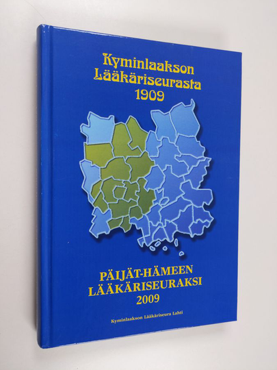 Arno Forsius : Kyminlaakson lääkäriseurasta Päijät-Hämeen lääkäriseuraksi 1909-2009