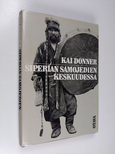 Kai Donner : Siperian samojedien keskuudessa vuosina 1911-1913 ja 1914