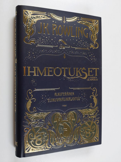 J. K. Rowling : Ihmeotukset ja niiden olinpaikat : alkuperäinen elokuvakäsikirjoitus