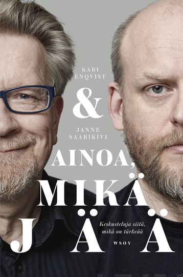 Ainoa mikä jää: Keskusteluja siitä mikä on tärkeää
