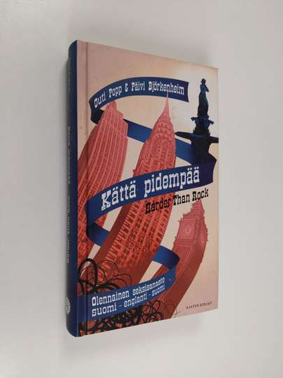 Outi Popp : Kättä pidempää : olennainen seksisanasto suomi-englanti-suomi = Harder than rock : a sexy lexicon Finnish-English-Finnish