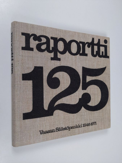 Raportti 125 : Vaasan säästöpankki 1846-1971