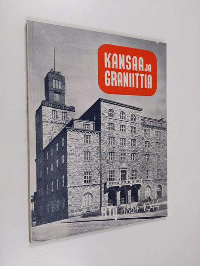 Kansaa ja graniittia : Helsingin Työväenyhdistyksen historiaa sanoin ja kuvin vuosilta 1884-1944