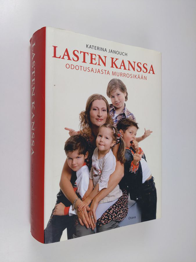 Katerina Janouch : Lasten kanssa : odotusajasta murrosikään