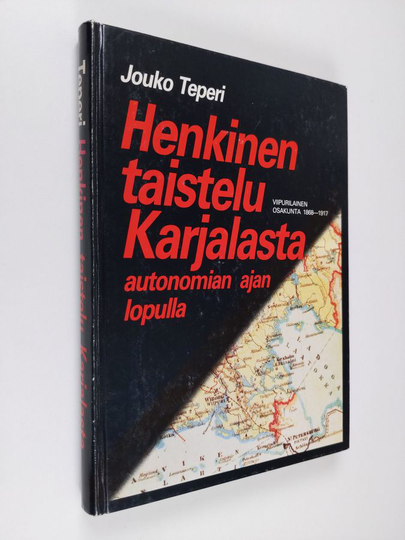 Jouko Teperi : Henkinen taistelu Karjalasta autonomian ajan lopulla : Viipurilainen osakunta 1868-1917