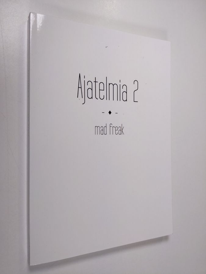 Mad freak : Ajatelmia 2