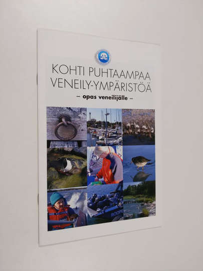 Kohti puhtaampaa veneily-ympäristöä : opas veneilijälle