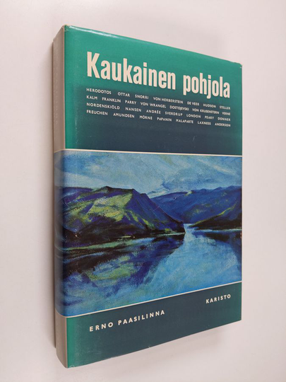 Erno Paasilinna (toim.) : Kaukainen pohjola : Valikoima Arktiksen kuvauksia