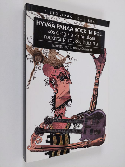 Hyvää pahaa rock 'n' roll : sosiologisia kirjoituksia rockista ja rockkulttuurista