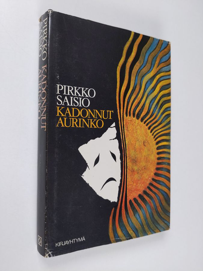 Pirkko Saisio : Kadonnut aurinko : kaksinäytöksinen teatteriromaani
