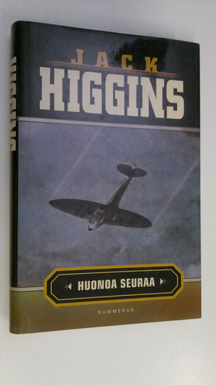 Jack Higgins : Huonoa seuraa