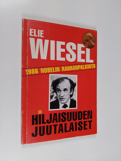 Elie Wiesel : Hiljaisuuden juutalaiset