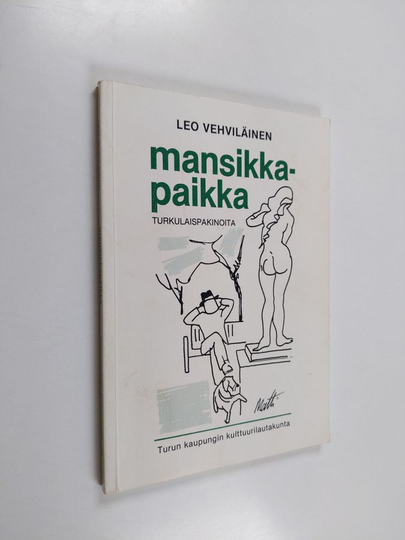 Leo Vehviläinen : Mansikkapaikka ja muita turkulaispakinoita