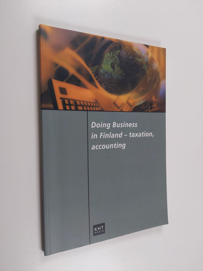 Doing business in Finland : taxation, accounting