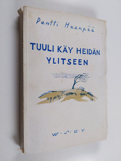 Pentti Haanpää : Tuuli käy heidän ylitseen : kertomuksia