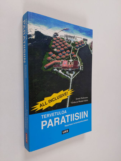 Jennie Dielemans : Tervetuloa paratiisiin : reportaasi turismiteollisuudesta