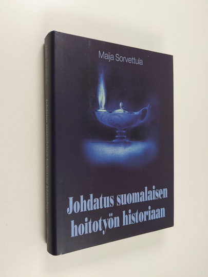 Maija Sorvettula : Johdatus suomalaisen hoitotyön historiaan