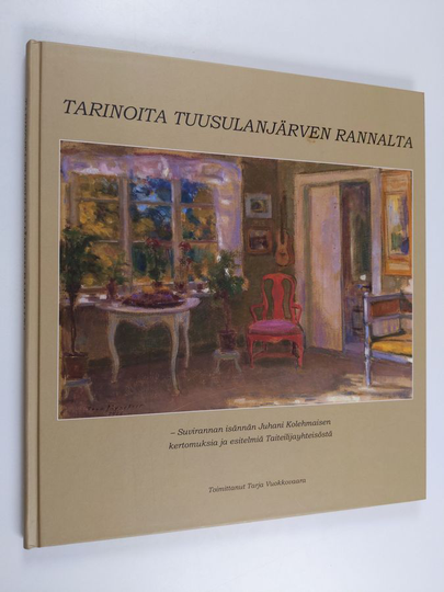 Juhani Kolehmainen : Tarinoita Tuusulanjärven rannalta : Suvirannan isännän Juhani Kolehmaisen kertomuksia ja esitelmiä Taiteilijayhteisöstä