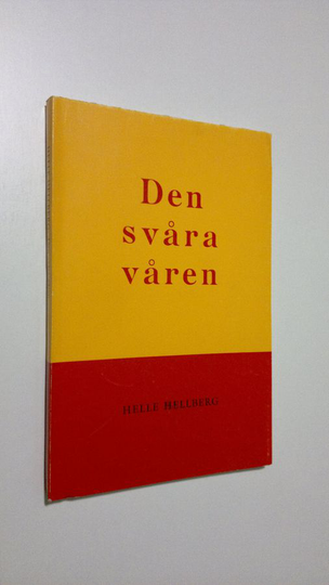 Helle Hellberg : Den svåra våren