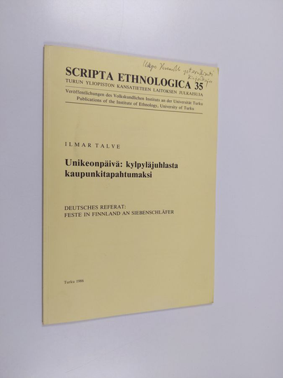 Ilmar Talve : Unikeonpäivä, kylpyläjuhlasta kaupunkitapahtumaksi = Feste in Finnland an Siebenschläfer