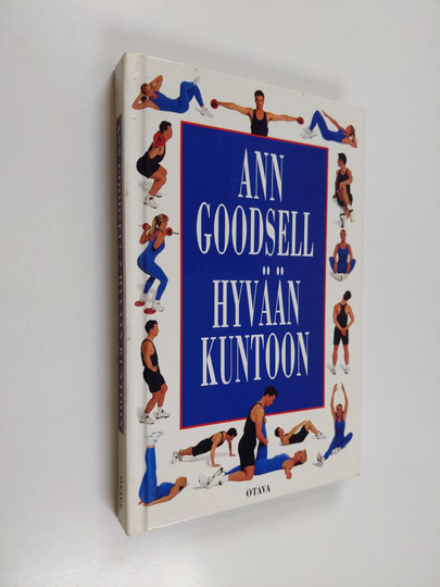 Ann Goodsell : Hyvään kuntoon : henkilökohtaisen valmentajan harjoitusohjeet