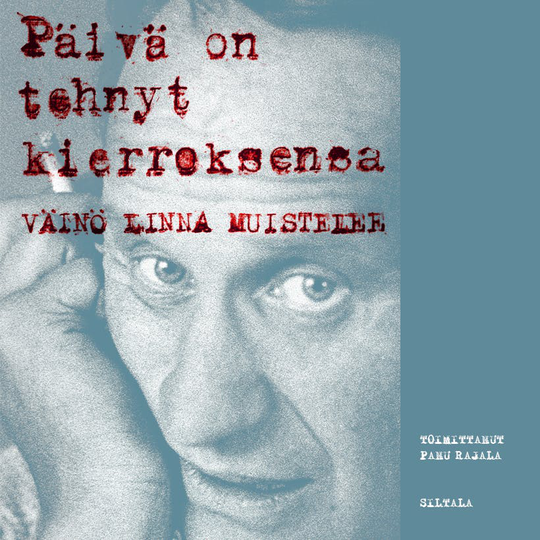 Päivä on tehnyt kierroksensa: Väinö Linna muistelee
