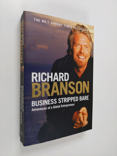 Richard Branson : Business stripped bare : adventures of a global entrepreneur - Adventures of a global entrepreneur