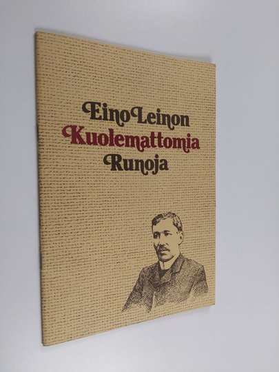 Eino Leino : Eino Leinon kuolemattomia runoja : valikoima