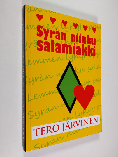 Tero Järvinen : Syrän niinku salamiakki : lemmen lyhyt oppimäärä