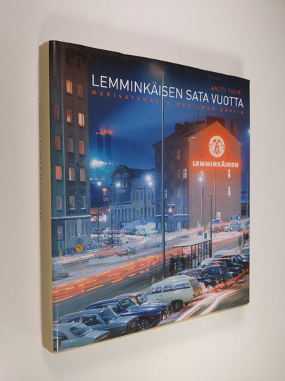 Antti Tuuri : Lemminkäisen sata vuotta : Merisatamasta maailman ääriin