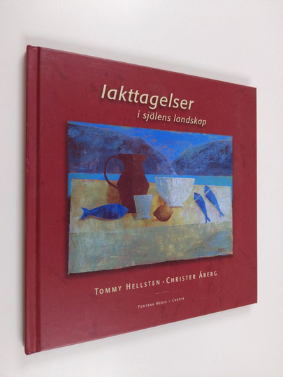 Tommy Hellsten ym. : Iakttagelser i själens landskap