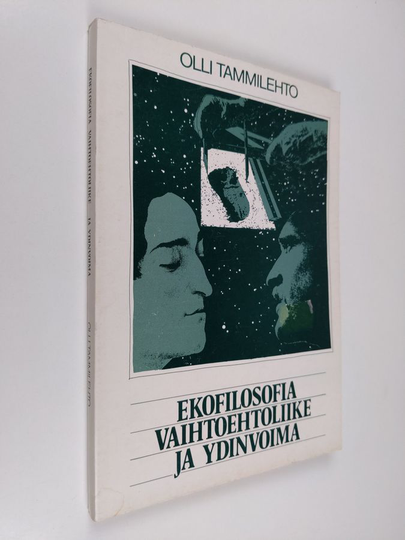 Olli Tammilehto : Ekofilosofia, ympäristöliike ja ydinvoima (Ekofilosofia, vaihtoehtoliike ja ydinvoima)