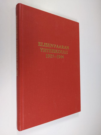Rainar Hakulinen : Elisenvaaran yhteiskoulu 1927-1944