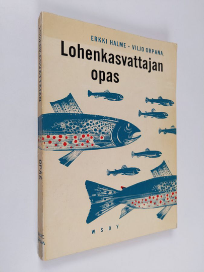 Erkki Halme : Lohenkasvattajan opas : lohikalojen lammikkoviljely