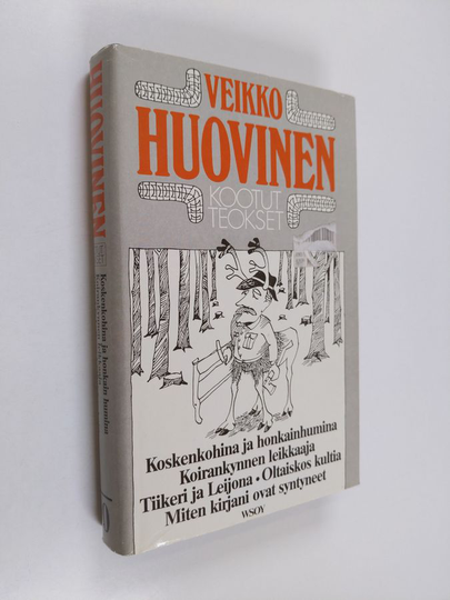 Veikko Huovinen : Kootut teokset 10 : Koskenkohina ja honkainhumina ; Koirankynnen leikkaaja ; Tiikeri ja leijona ; Oltaiskos kultia ; Miten ...