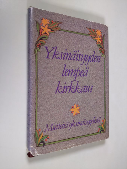 Salme Saure (toim.) : Yksinäisyyden lempeä kirkkaus : mietteitä yksinäisyydestä