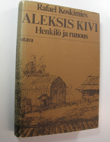 Rafael Koskimies : Aleksis Kivi : Henkilö ja runous