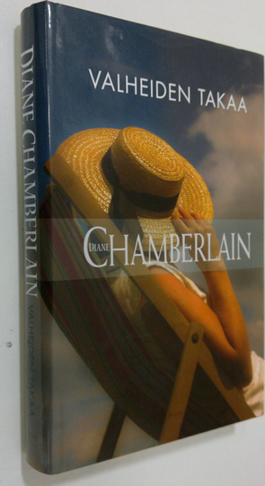 Diane Chamberlain : Valheiden takaa