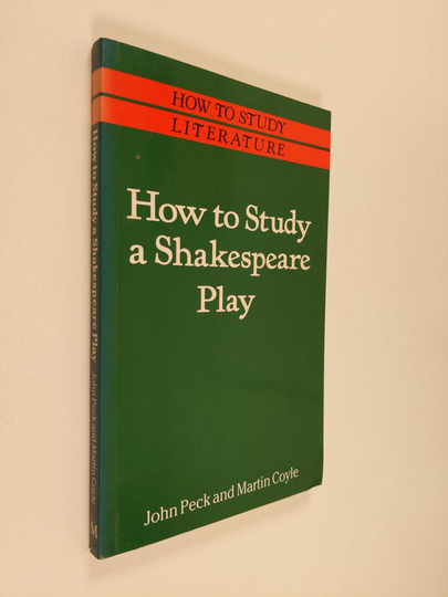 John Peck : How to study a Shakespeare play