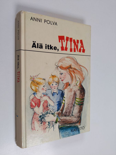 Anni Polva : Älä itke, Tiina!