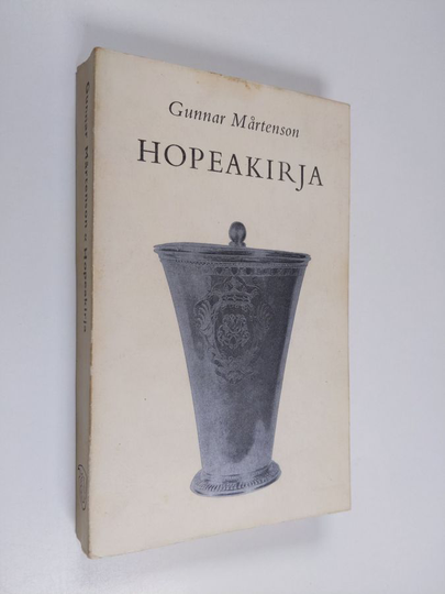 Gunnar Mårtenson : Hopeakirja : Suomen hopea- ja kultaseppätaidon vaiheita keskiajalta 1870-luvulle