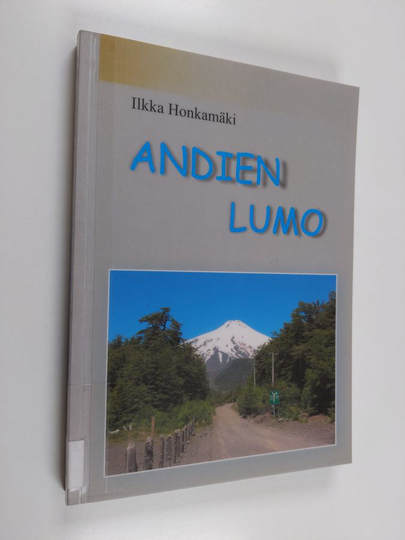 Ilkka Honkamäki : Andien lumo
