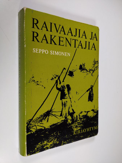 Seppo Simonen : Raivaajia ja rakentajia : Suomen maatalouden historiaa