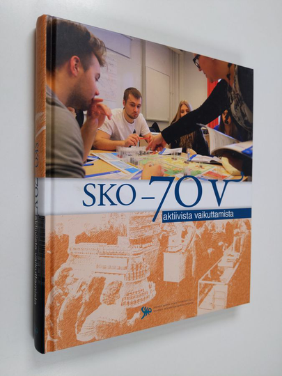 Sirkka Kortetjärvi-Nurmi (toim.) : SKO : 70 v. aktiivista vaikuttamista