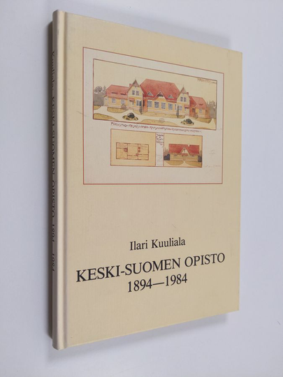 Ilari Kuuliala : Keski-Suomen opisto 1894-1984