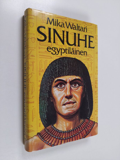 Mika Waltari : Sinuhe egyptiläinen 1 : viisitoista kirjaa lääkäri Sinuhen elämästä n 1390-1335 eKr